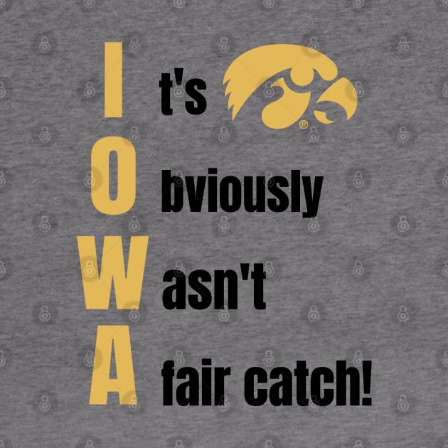 Iowa It Obviously Wasn’t A Fair Catch by Space Monkeys NFT